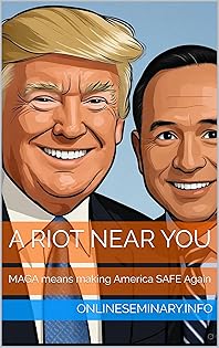 Image of A Riot Near You: MAGA means making America SAFE Again